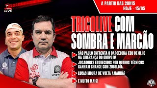 TricoLive 22  Sombra e Marcão fazem a prévia de São Paulo x Barcelona e muito mais [upl. by Annehcu]