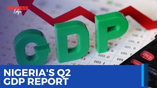 Nigerias Q2 2024 GDP Report Can the Economy Maintain Its Momentum [upl. by Sidon]