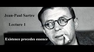 JeanPaul Sartre Lecture 1 Existence Precedes Essence [upl. by Emerick]