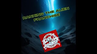 Ranking The Alien Franchise [upl. by Rabelais]