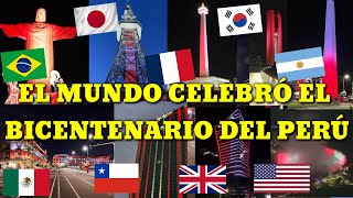 ASÍ CELEBRÓ EL MUNDO EL BICENTENARIO DEL PERÚ iluminaron sus ciudades con Motivos Peruanos [upl. by Yntrok]