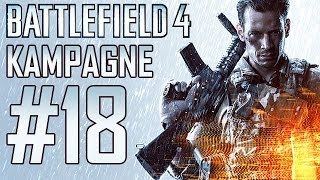 Battlefield 4  SoloKampagne  Lets Play 18  Da platzt mir der Damm [upl. by Aoh]