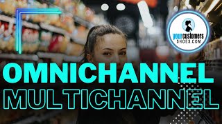 MULTICHANNEL VERSUS OMNICHANNEL  Whats The Difference [upl. by Latreese909]