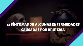 14 síntomas de algunas enfermedades causadas por brujería 🧙 [upl. by Moynahan]