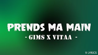 GIMS x VITAA  PRENDS MA MAIN LETRA LYRICS [upl. by Marketa994]