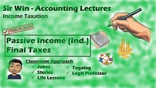 Lecture 05 Passive Income Income Subject to Final Tax Taxation of Individuals Income Taxation [upl. by Enyalaj]