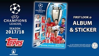 First Look  Topps UEFA Champions League 201718  Album amp Sticker [upl. by Yasmeen]