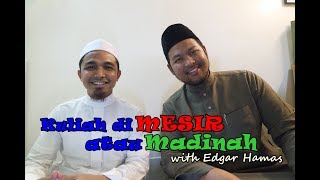 Madinah dan Al Azhar Mesir Mana yang Lebih Baik   Tips dan Trik Mahasiswa UIM with Edgar Hamas [upl. by Elenaj]