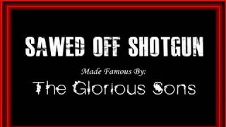 Sawed Off Shotgun by The Glorious Sons Song amp Lyrics Video [upl. by Niroc224]