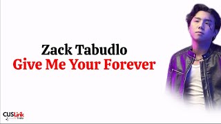 Give Me Your Forever  Zack Tabudlo Lirik Lagu Terjemahan [upl. by Emyaj]