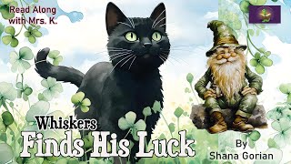 WHISKERS FINDS HIS LUCK – St Patrick’s Day  Read aloud  Kindergarten  Storytime  Verse  Cats [upl. by Noynek171]