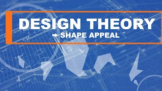 Design Theory Shape Appeal [upl. by Lindly]