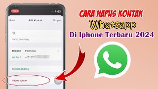 CARA MENGHAPUS KONTAK WHATSAPP DI IPHONE TERBARU 2024 [upl. by Dorehs]