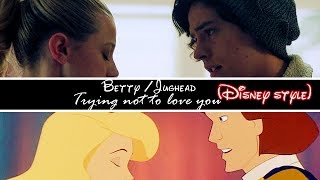 JugheadBetty  Trying not to love you Disney style [upl. by Chaudoin]