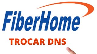 COMO TROCAR O DNS DA ONU FIBERHOME E MELHORAR SEU PING [upl. by Bouzoun631]