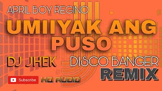 UMIIYAK ANG PUSO REMIX  DISCO BANGER CHACHA MIX BY DJ JHEK [upl. by Mossman490]