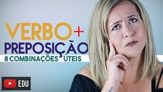 Verbo  Preposição  8 Combinações Úteis [upl. by Neleag545]