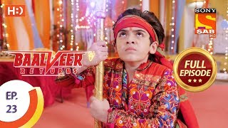 Baalveer Returns  Ep 23  Full Episode  10th October 2019 [upl. by Gusba]