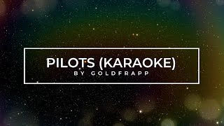 Karaoke  Pilots by Goldfrapp [upl. by Luap903]