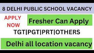 DELHI 8 DPS SCHOOL VACANCY  FRESHER CAN APPLY  DELHI NCR VACANCY [upl. by Rhea]