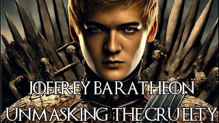 Joffrey Baratheon  Unmasking the Cruelty [upl. by Halliday]