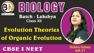 EVOLUTION L 5  THEORIES OF ORGANIC EVOLUTION  CLASS XII  BIOLOGY  NEET 2025 LAKSHYA BATCH [upl. by Nywroc]