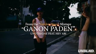 Unotheone  Ganon Paden feat Hev Abi Official Music Video [upl. by Nohs]