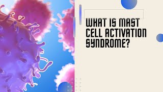 What is mast cell activation syndrome [upl. by Raffaello531]