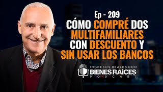 Cómo Compré Dos Multifamiliares con Descuento y Sin Usar los Bancos [upl. by Erastus]