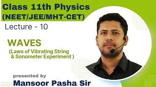 WAVES Class 11 PHYSICS Lecture  10 NEETJEEMHTCET Laws of Vibrating String amp Sonometer Exper [upl. by Seravat227]