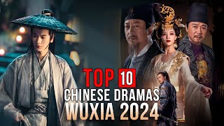 Top 10 Chinese Wuxia Drama List 2024  Wuxia Series eng sub [upl. by Phyl]