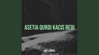 Asetia Qurdi Kacis Bedi [upl. by Ativla]