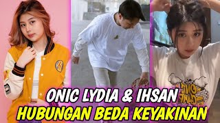 HUBUNGAN ONIC LYDIA amp IHSAN LUMINAIRE YG BEDA KEYAKINAN [upl. by Agace]