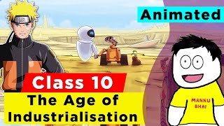 Class 10 History Chapter 4  The Age of Industrialisation  The Age of Industrialisation Animation [upl. by Bryana]