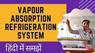 Vapour absorption refrigeration cycle in Hindi [upl. by Brandes96]