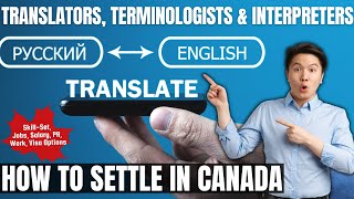 Translators Terminologist amp Interpreters OPTIONS FOR CANADA IMMIGRATION  STUDY WORK amp PR DETAILS [upl. by Atinid650]