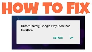 FixUnfortunately Google Play Store Has Stopped [upl. by Esyahc]