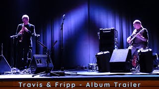 Travis amp Fripp  Between the Silence [upl. by Henryetta]