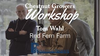 Chestnut Establishment amp Maintenance  Tom Wahl [upl. by Oryaj]