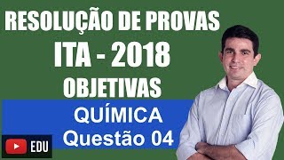 Revisão ITA Resolução das provas do ITA 2108 Química Objetivas Questão 04 [upl. by Petrine]