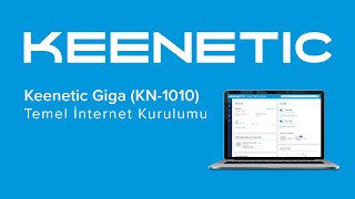 Keenetic Giga KN1010 Temel İnternet Kurulumu [upl. by Verna]