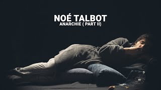 Noé Talbot  Anarchie  Part II  Lyrics vidéo [upl. by Washington]