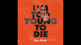 Oliver Decrow  Im Too Young To Die COLD TRANSMISSION MUSIC [upl. by Emlin]