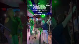 BEER NEVER BROKE MY HEART RADIO REVOLVER Back Then Bar and Grill Aug 24 2024 RadioRevolverFan [upl. by Eylhsa]