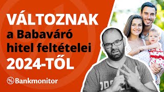 Változnak a Babaváró hitel feltételei 2024től Hogyan érinti a családokat a szigorítás [upl. by Lyreb624]