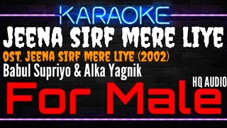 Karaoke Jeena Sirf Mere Liye  For Male   Babul Supriyo amp Alka Yagnik Ost Jeena Sirf Mere Liye [upl. by Felita232]