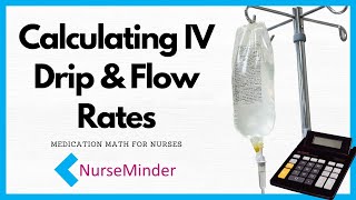 Calculating IV Drip amp Flow Rates for Nurses [upl. by Zink]