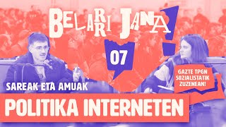 BELARRIJANA 7  Politika interneten Sareak eta amuak Gazte TPGN Sozialistatik zuzenean [upl. by Diehl]