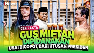 Benarkah Gus Miftah Dipidanakan Usai Dicopot dari Utsus Presiden Cek Faktanya [upl. by Toney]