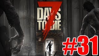 The FGN Crew Plays 7 Days to Die 31  Wheres my Axe [upl. by Quartana]